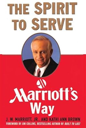 Imagen del vendedor de The Spirit to Serve Marriott's Way a la venta por GreatBookPricesUK