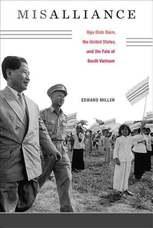 Seller image for Misalliance : Ngo Dinh Diem, the United States, and the Fate of South Vietnam for sale by GreatBookPricesUK