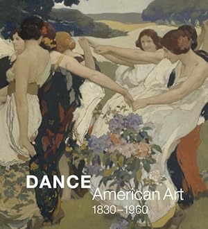 Seller image for Dance : American Art, 1830-1960 for sale by GreatBookPricesUK