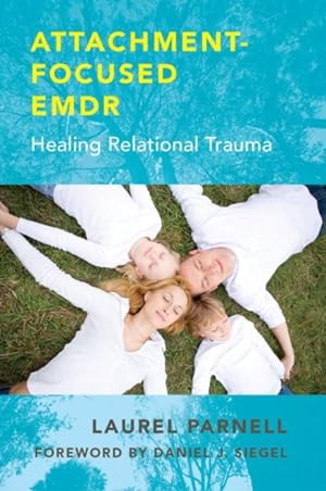 Imagen del vendedor de Attachment-Focused EMDR : Healing Relational Trauma a la venta por GreatBookPricesUK