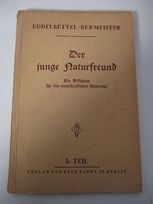 Image du vendeur pour Der junge Naturfreund. I. Teil: Grten und cker, Haus und Hof. Ein Hilfsbuch fr den naturkundlichen Unterricht. mis en vente par Antiquariat Bookfarm