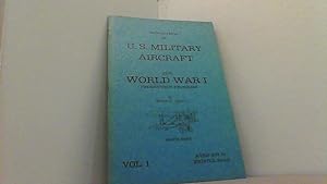Seller image for U.S. Military Aircraft. The World War I. Production Program. Vol. 1. Encyclopedia of U.S. Military Aircraft Part II. for sale by Antiquariat Uwe Berg