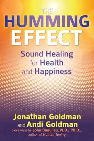 Bild des Verkufers fr Humming Effect : Sound Healing for Health and Happiness zum Verkauf von GreatBookPricesUK