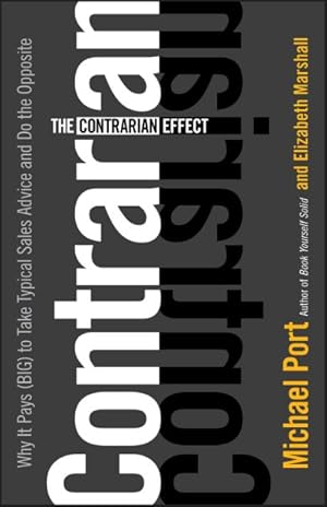 Imagen del vendedor de Contrarian Effect : Why It Pays Big to Take Typical Sales Advice and Do the Opposite a la venta por GreatBookPricesUK