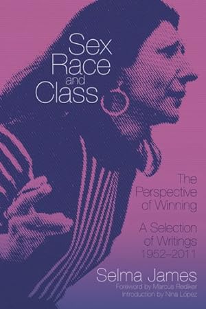 Imagen del vendedor de Sex, Race and Class the Perspective of Winning : A Selection of Writings, 1952-2011 a la venta por GreatBookPricesUK