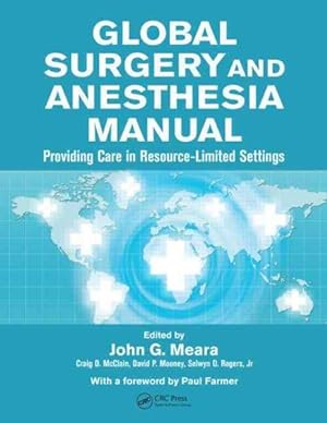 Bild des Verkufers fr Global Surgery and Anesthesia Manual : Providing Care in Resource-Limited Settings zum Verkauf von GreatBookPricesUK