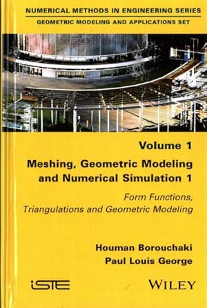 Seller image for Meshing, Geometric Modeling and Numerical Simulation 1 : Form Functions, Triangulations and Geometric Modeling for sale by GreatBookPricesUK