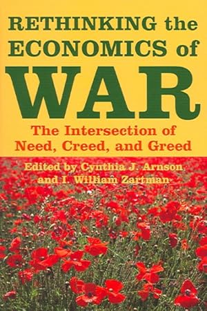 Immagine del venditore per Rethinking the Economics of War : The Intersection of Need, Creed, And Greed venduto da GreatBookPricesUK
