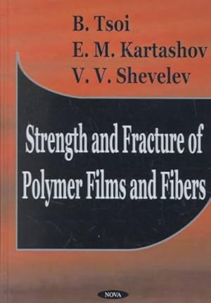 Imagen del vendedor de Strength and Fracture of Polymer Films and Fibers a la venta por GreatBookPricesUK