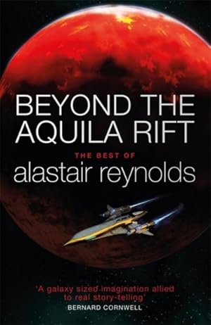 Seller image for Beyond the Aquila Rift : The Best of Alastair Reynolds for sale by GreatBookPricesUK