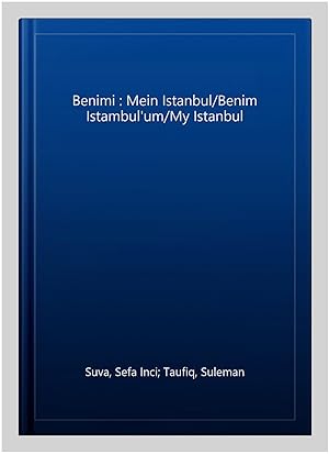Seller image for Benimi : Mein Istanbul/Benim Istambul'um/My Istanbul -Language: german for sale by GreatBookPricesUK