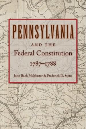 Immagine del venditore per Pennsylvania and the Federal Constitution, 1787-1788 venduto da GreatBookPricesUK