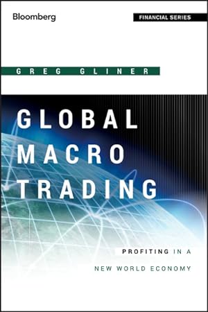 Seller image for Global Macro Trading : Profiting in a New World Economy for sale by GreatBookPricesUK