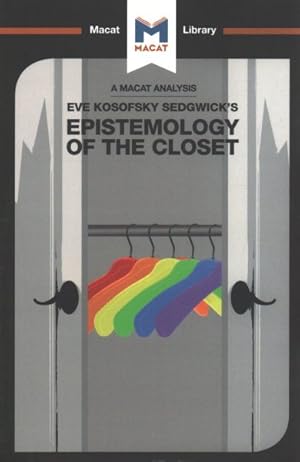 Image du vendeur pour Macat Analysis of Eve Kosofsky Sedgwick's Epistemology of the Closet mis en vente par GreatBookPricesUK