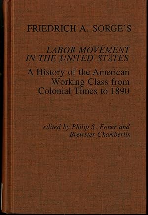 Friedrich A. Sorge's Labor Movement in the United States: A History of the American Working Class...