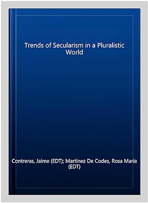 Bild des Verkufers fr Trends of Secularism in a Pluralistic World zum Verkauf von GreatBookPricesUK