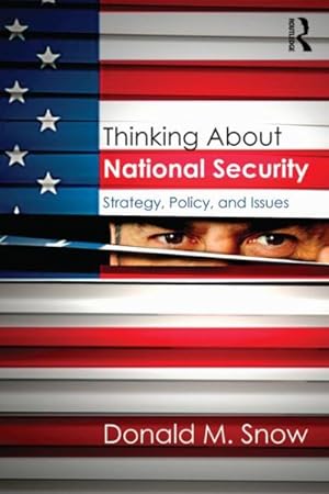 Image du vendeur pour Thinking About National Security : Strategy, Policy, and Issues mis en vente par GreatBookPricesUK