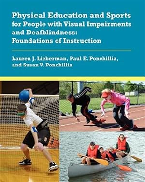 Imagen del vendedor de Physical Education and Sports for People with Visual Impairments and Deafblindness: Foundations of Instruction a la venta por GreatBookPricesUK