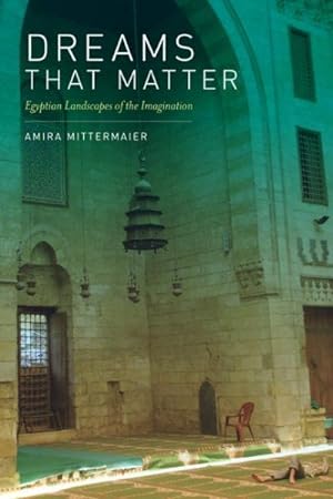 Imagen del vendedor de Dreams That Matter : Egyptian Landscapes of the Imagination a la venta por GreatBookPricesUK
