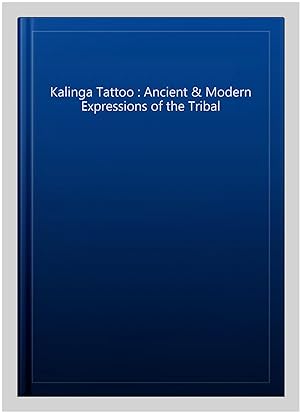 Bild des Verkäufers für Kalinga Tattoo : Ancient & Modern Expressions of the Tribal -Language: german zum Verkauf von GreatBookPricesUK
