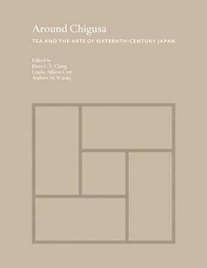 Seller image for Around Chigusa : Tea and the Arts of Sixteenth-century Japan for sale by GreatBookPricesUK