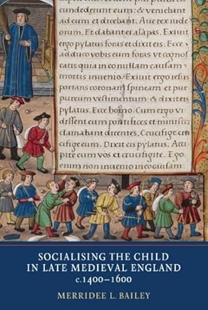 Bild des Verkufers fr Socialising the Child in Late Medieval England zum Verkauf von GreatBookPricesUK