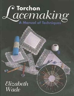 Image du vendeur pour Torchon Lacemaking : A Manual of Techniques mis en vente par GreatBookPricesUK