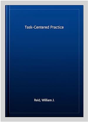 Image du vendeur pour Task-Centered Practice mis en vente par GreatBookPricesUK