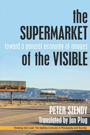 Seller image for Supermarket of the Visible : Toward a General Economy of Images for sale by GreatBookPricesUK