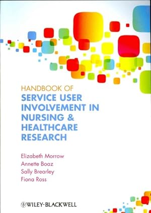 Image du vendeur pour Handbook of Service User Involvement in Nursing and Healthcare Research mis en vente par GreatBookPricesUK