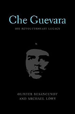 Imagen del vendedor de Che Guevara : His Revolutionary Legacy a la venta por GreatBookPricesUK