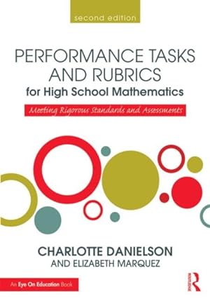 Immagine del venditore per Performance Tasks and Rubrics for High School Mathematics : Meeting Rigorous Standards and Assessments venduto da GreatBookPricesUK