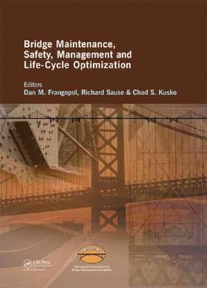 Seller image for Bridge Maintenance, Safety, Management and Life-Cycle Optimization : Proceedings of the Fifth International Conference on Bridge Maintenance, Safety and Management, Philadelphia, Pennsylvania, USA 11-15 July 2010 for sale by GreatBookPricesUK