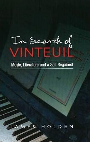 Image du vendeur pour In Search of Vinteuil : Music, Literature and a Self Regained mis en vente par GreatBookPricesUK