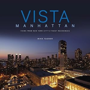 Image du vendeur pour Vista Manhattan : Views from New York City  s Finest Residences mis en vente par GreatBookPricesUK