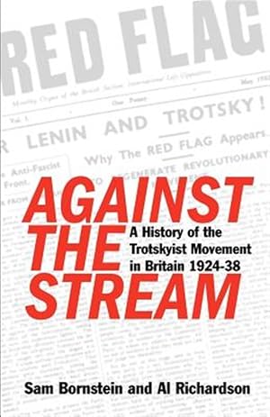 Imagen del vendedor de Against the Stream : A History of the Trotskyist Movement in Britain, 1924-38 a la venta por GreatBookPricesUK