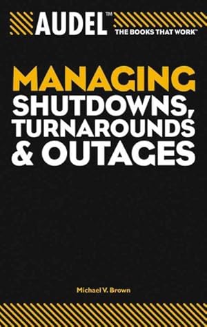 Seller image for Audel Managing Shutdowns, Turnarounds, and Outages for sale by GreatBookPricesUK