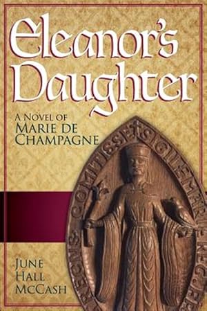 Imagen del vendedor de Eleanor's Daughter: A Novel of Marie de Champagne a la venta por GreatBookPricesUK