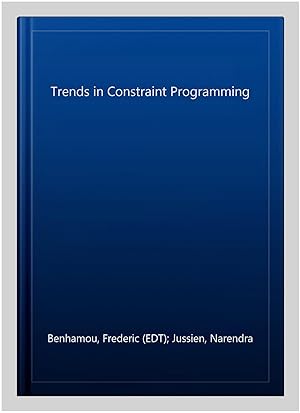 Bild des Verk�ufers f�r Trends in Constraint Programming zum Verkauf von GreatBookPricesUK