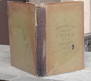 Immagine del venditore per A COMPLETE GUIDE TO THE ENGLISH LAKES, WITH MINUTE DIRECTIONS FOR TOURISTS; AND MR. WORDSWORTH'S DESCRIPTION OF THE SCENERY OF THE COUNTRY, ETC.; ALSO, FIVE LETTERS ON THE GEOLOGY OF THE LAKE DISTRICT, BY THE REV. PROFESSOR SEDGWICK. -- 1859 FIFTH EDITION venduto da JP MOUNTAIN BOOKS