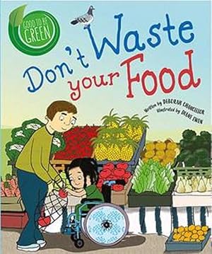 Imagen del vendedor de Good to be Green: Don't Waste Your Food (Paperback) a la venta por Grand Eagle Retail