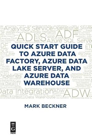 Immagine del venditore per Quick Start Guide to Azure Data Factory, Azure Data Lake Server, and Azure Data Warehouse venduto da GreatBookPricesUK