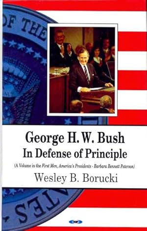 Seller image for George H. W. Bush: : In Defense of Principle for sale by GreatBookPricesUK