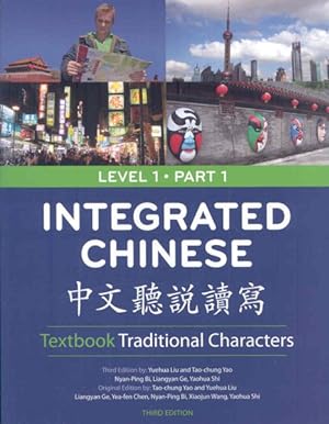 Image du vendeur pour Integrated Chinese Level 1/Part 1 Textbook : Traditional Characters mis en vente par GreatBookPrices