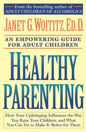 Seller image for Healthy Parenting : An Empowering Guide for Adult Children for sale by GreatBookPricesUK