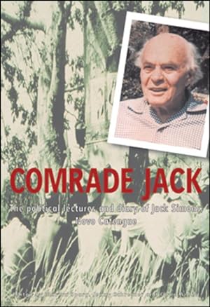 Seller image for Comrade Jack : The Political Lectures and Diary of Jack Simons, Novo Catengue for sale by GreatBookPricesUK