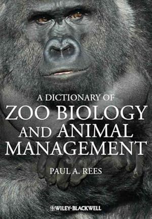 Seller image for Dictionary of Zoo Biology and Animal Management : A Guide to Terminology Used in Zoo Biology, Animal Welfare, Wildlife Conservation and Livestock Production for sale by GreatBookPricesUK