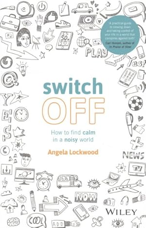 Imagen del vendedor de Switch Off : How to Find Calm in a Noisy World a la venta por GreatBookPricesUK