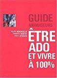 Seller image for Etre Ado Et Vivre  100 % : Guide Animateurs for sale by RECYCLIVRE