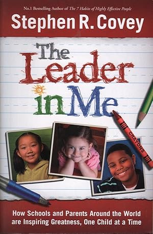 Image du vendeur pour The Leader in Me: How School and Parents Around the World are Inspiring Greatness, One Child at a Time mis en vente par Mr Pickwick's Fine Old Books